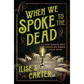 When We Spoke to the Dead: How Ghosts Gave American Women Their Voice
