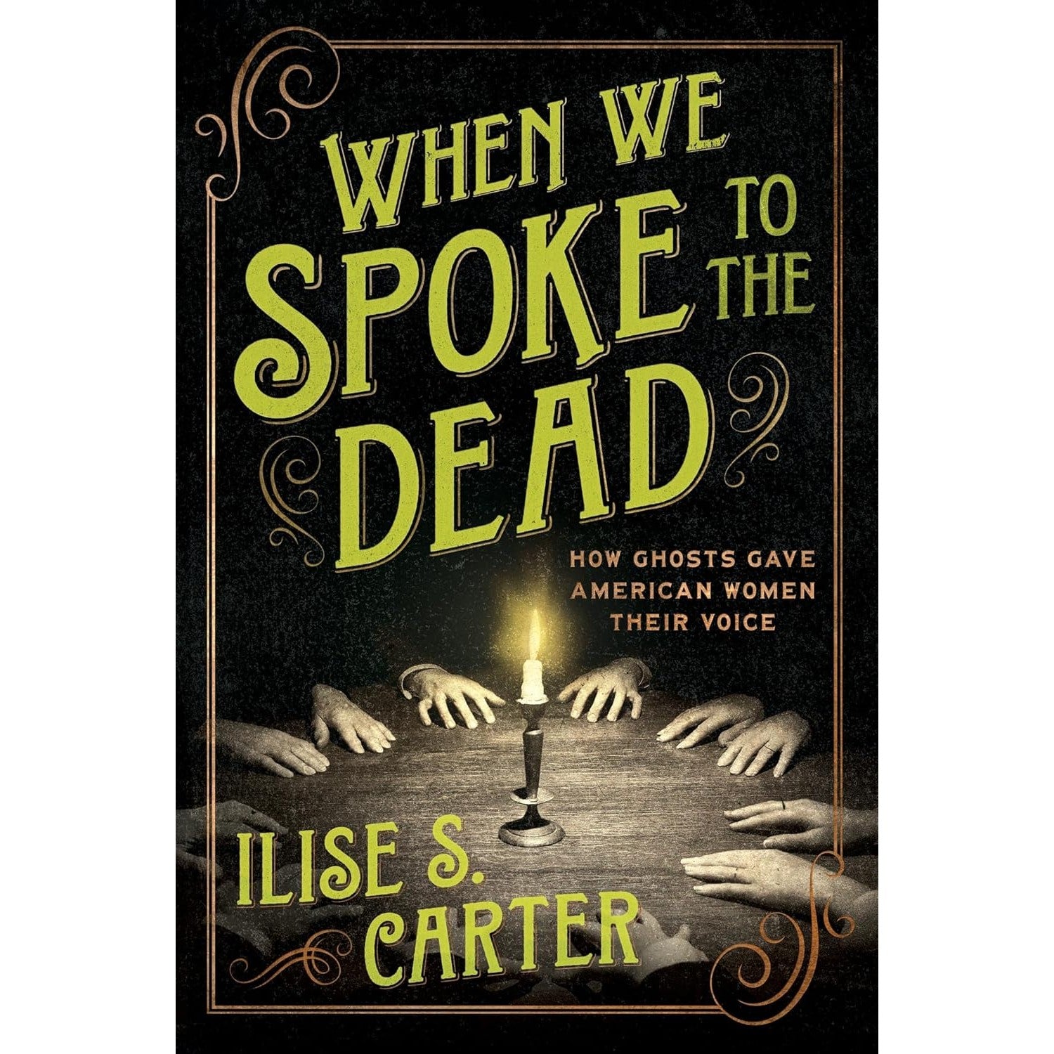 When We Spoke to the Dead: How Ghosts Gave American Women Their Voice