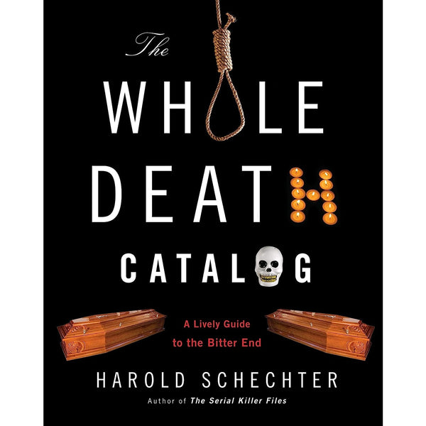 The Whole Death Catalog: A Lively Guide to the Bitter End