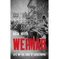 Weimar: Life on the Edge of Catastrophe