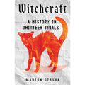 Witchcraft: A History In Thirteen Trials