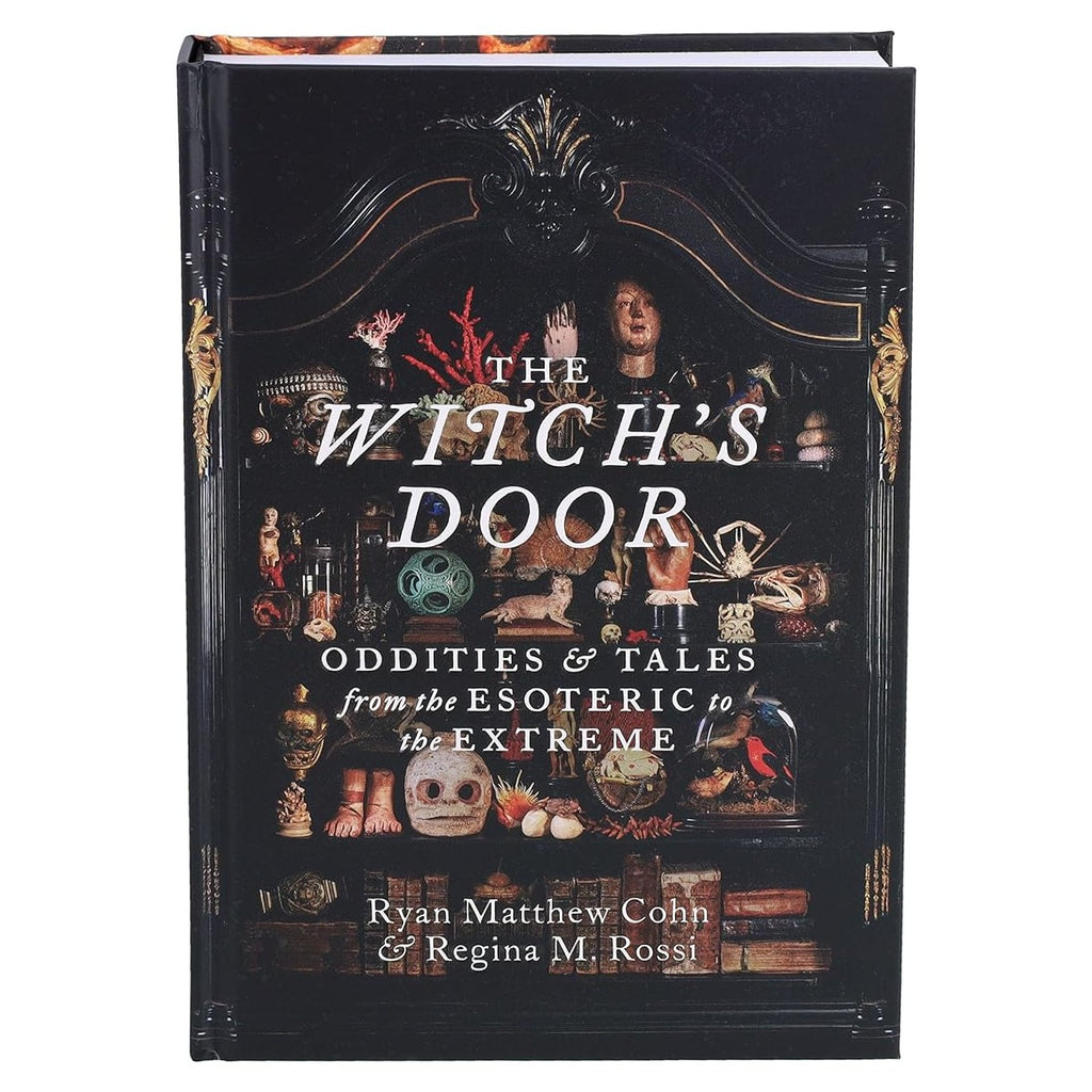 The Witch's Door: Oddities and Tales from the Esoteric to the Extreme