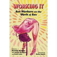 Working It: Sex Workers on the Work of Sex