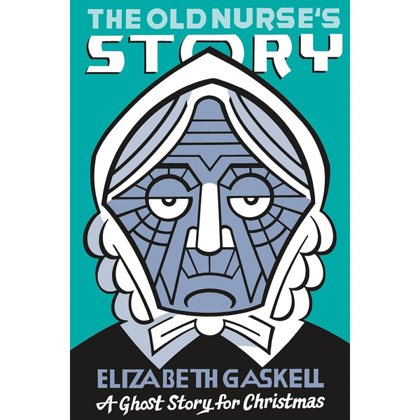 The Old Nurse's Story: A Ghost Story for Christmas