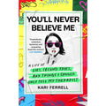 You'll Never Believe Me