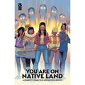 You Are On Native Land: A Charity Comic for Indigenous Rights