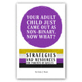 Your Adult Child Just Came Out As Non-binary. Now What?