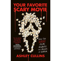 Your Favorite Scary Movie: How the Scream Films Rewrote the Rules of Horror