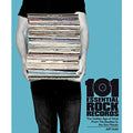 101 Essential Rock Records: The Golden Age of Vinyl From The Beatles To The Sex Pistols