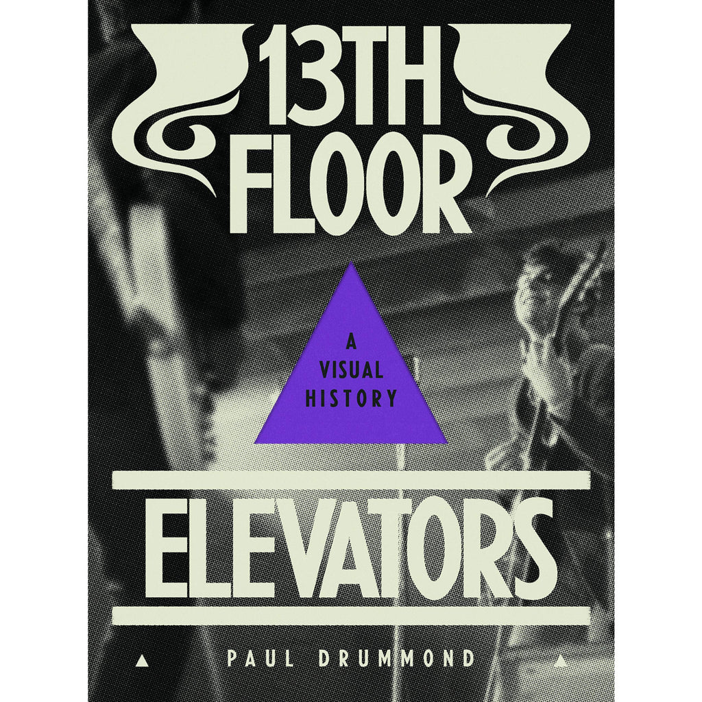 13th Floor Elevators: A Visual History
