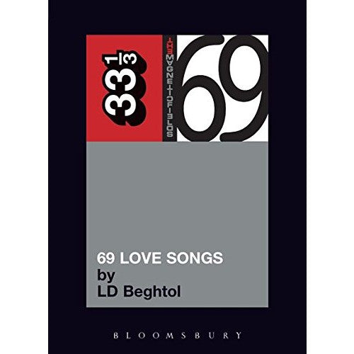 33 1/3 Volume 69: Magnetic Fields 69 Love Songs: A Field Guide