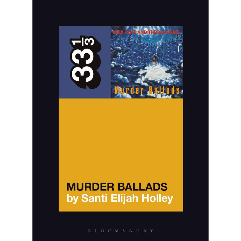 33 1/3 Volume 151: Nick Cave and the Bad Seeds' Murder Ballads