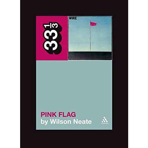 33 1/3 Volume 062: Wire's Pink Flag