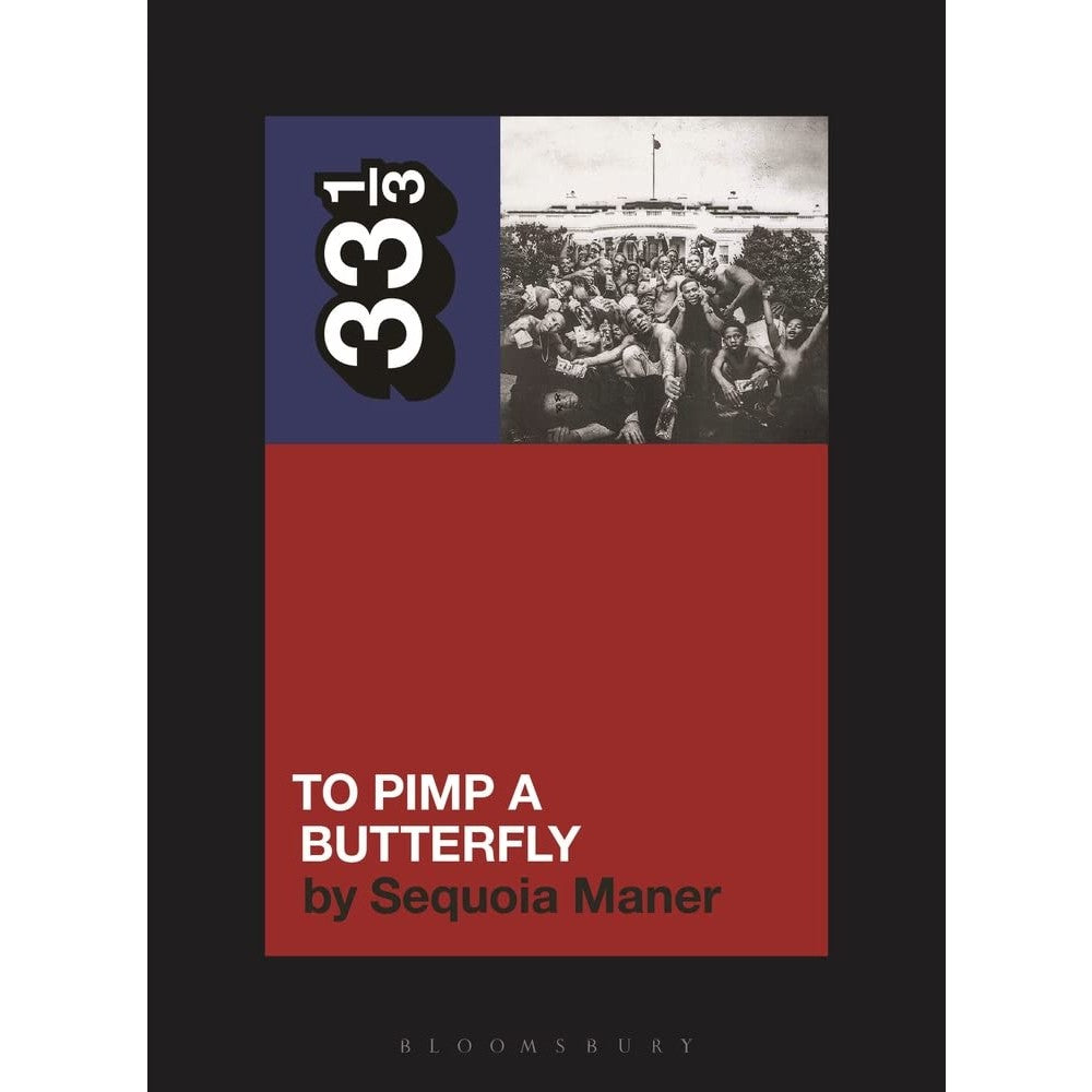 33 1/3 Volume 166: Kendrick Lamar's To Pimp a Butterfly