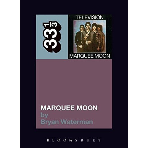 33 1/3 Volume 083: Television's Marquee Moon