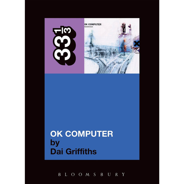 33 1/3 Volume 015: Radiohead's OK Computer