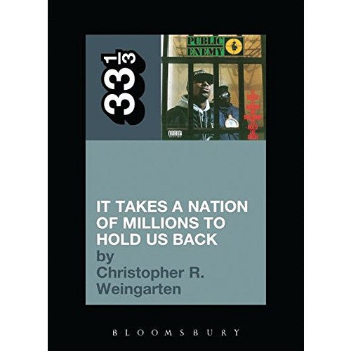 33 1/3 Volume 71: Public Enemy's It Takes a Nation of Millions to Hold Us Back