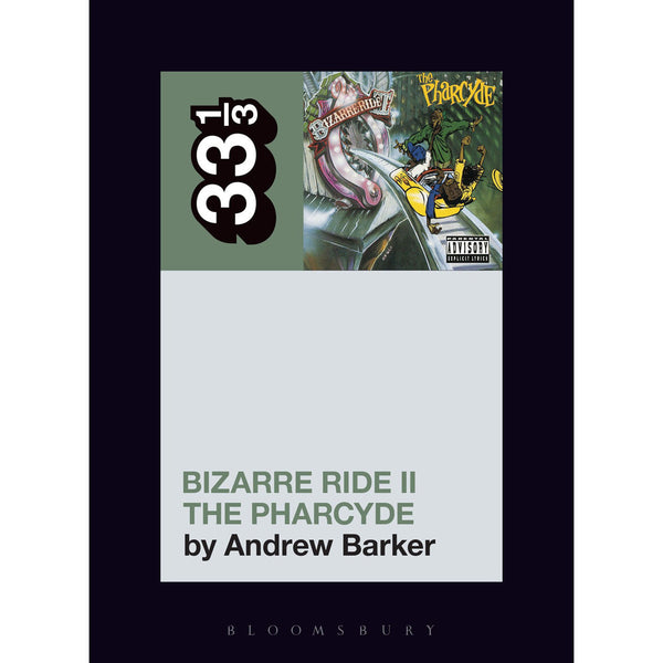 33 1/3 Volume 122: Pharcyde's Bizarre Ride II the Pharcyde