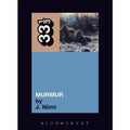 33 1/3 Volume 22: R.E.M.'s Murmur