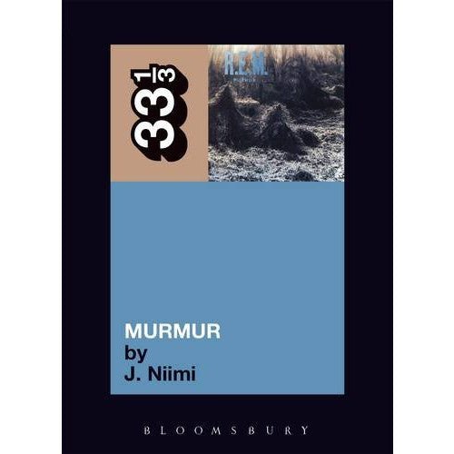 33 1/3 Volume 22: R.E.M.'s Murmur