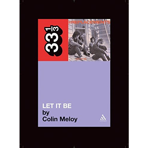 33 1/3 Volume 016: The Replacements' Let It Be