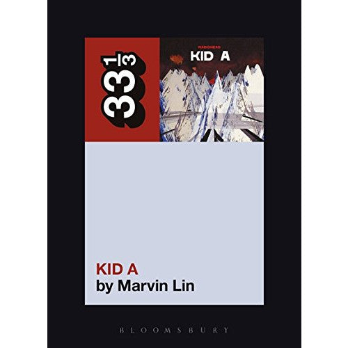 33 1/3 Volume 76: Radiohead's Kid A