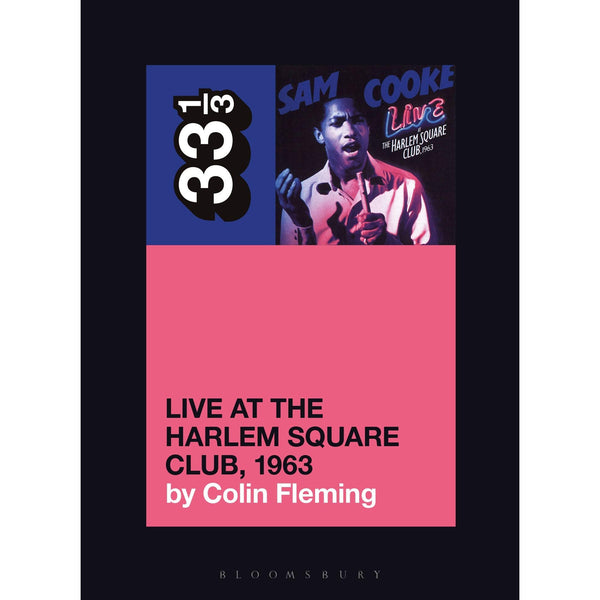 33 1/3 Volume 158: Sam Cooke's Live at the Harlem Square Club, 1963