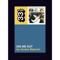 33 1/3 Volume 115: Sleater-Kinney's Dig Me Out