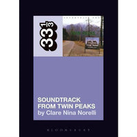 33 1/3 Volume 120: Angelo Badalamenti's Soundtrack from Twin Peaks