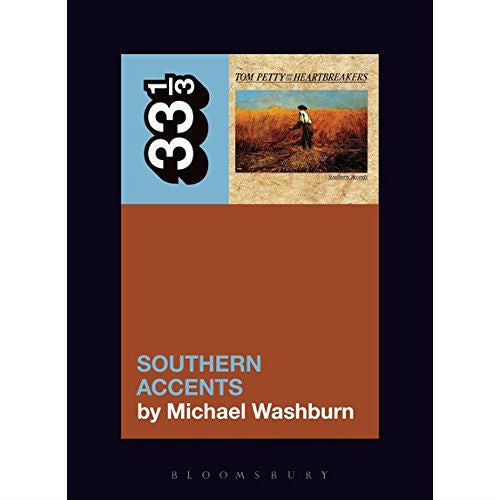 33 1/3 Volume 139: Tom Petty’s Southern Accents