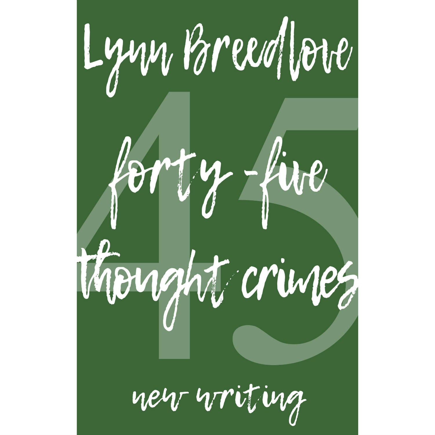 45 Thought Crimes: New Writing