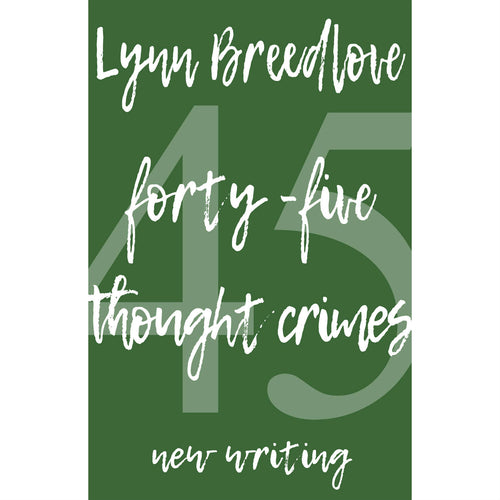 45 Thought Crimes: New Writing