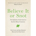 Believe It or Snot