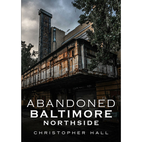 Abandoned Baltimore: Northside