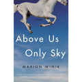 Above Us Only Sky: Essays