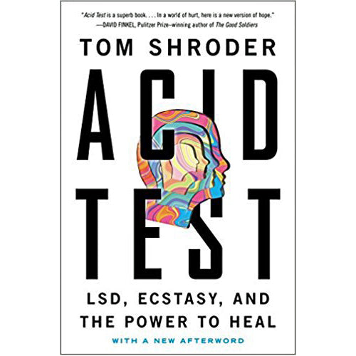 Acid Test: LSD, Ecstasy, and the Power to Heal
