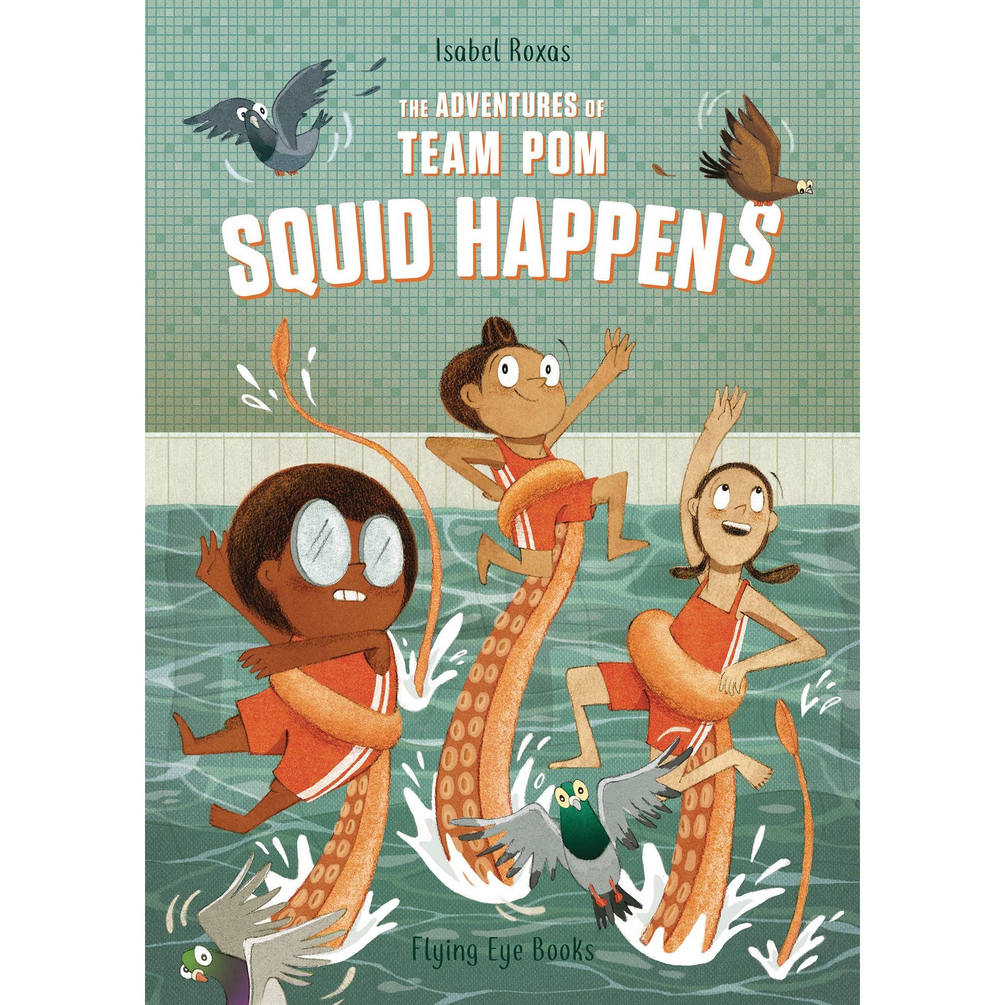 The Adventures of Team Pom: Squid Happens  Volume 1