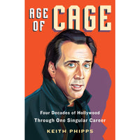 Age of Cage: Four Decades of Hollywood Through One Singular Career 