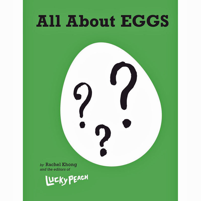 Lucky Peach All About Eggs: Everything We Know About the World's Most Important Food