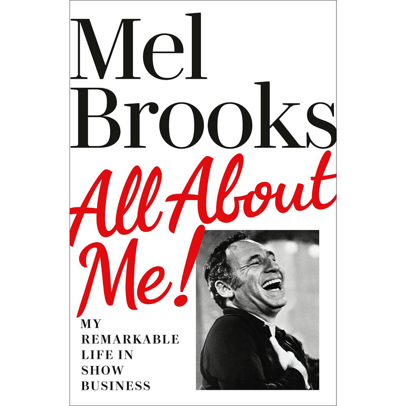 All About Me!: My Remarkable Life in Show Business