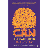 All Gates Open: The Story of CAN (paperback)