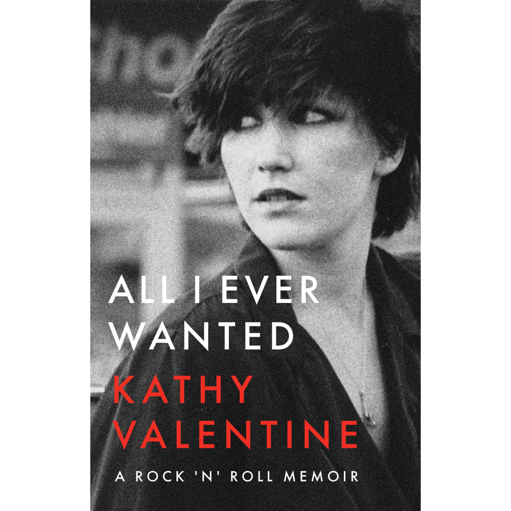 All I Ever Wanted: A Rock 'n' Roll Memoir
