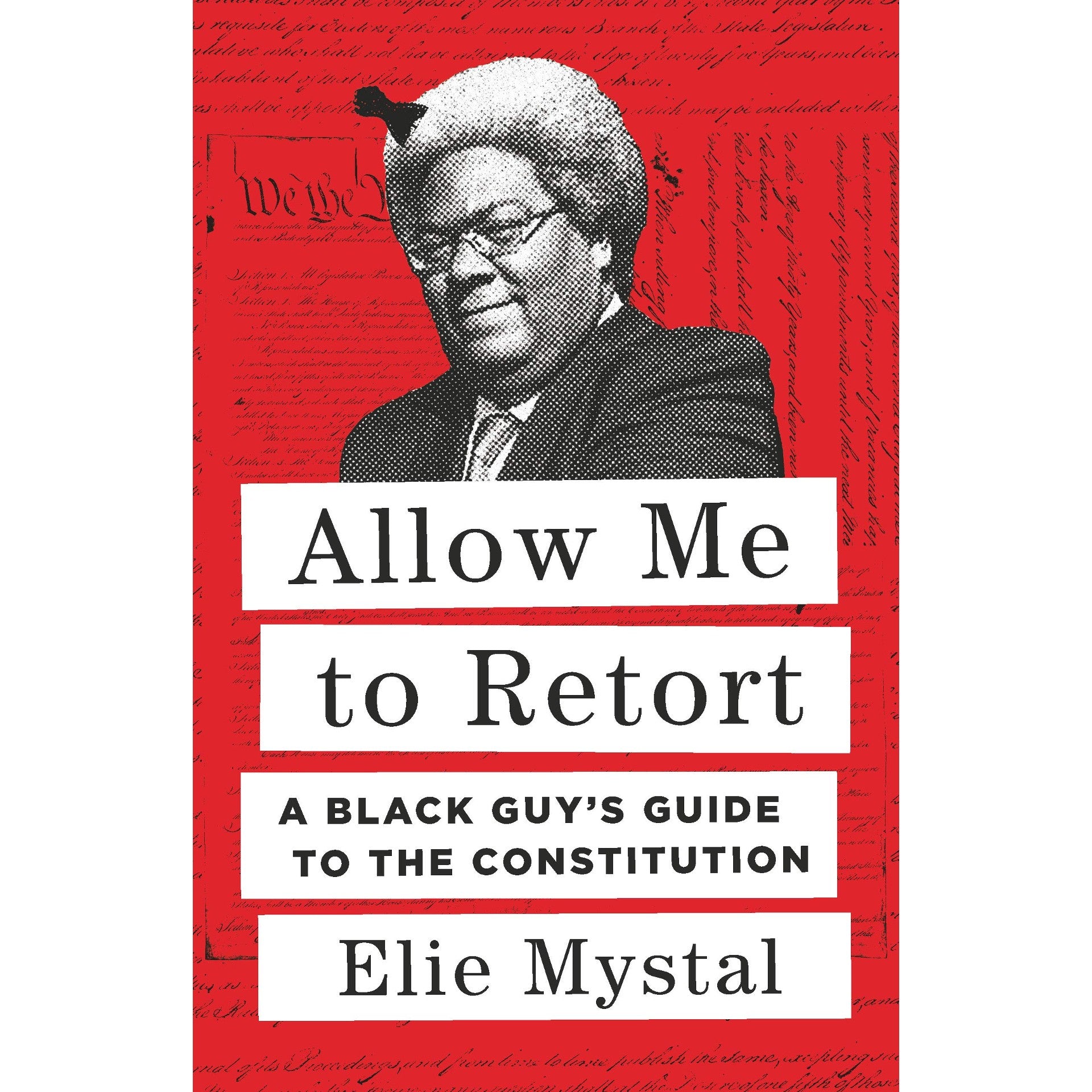 Allow Me to Retort: A Black Guy’s Guide to the Constitution