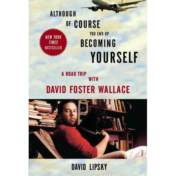 Although Of Course You End Up Becoming Yourself