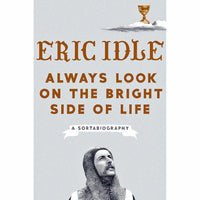 Always Look on the Bright Side of Life: A Sortabiography (hardcover)