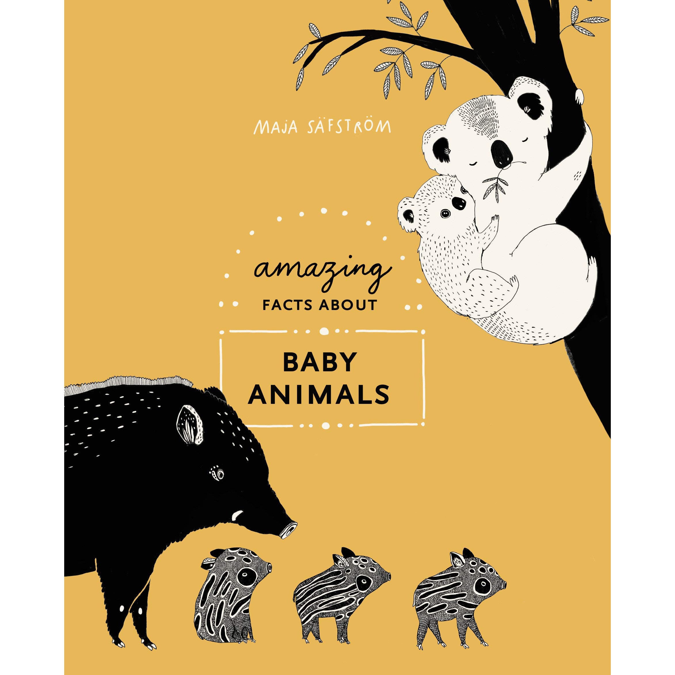 Amazing Facts About Baby Animals: An Illustrated Compendium