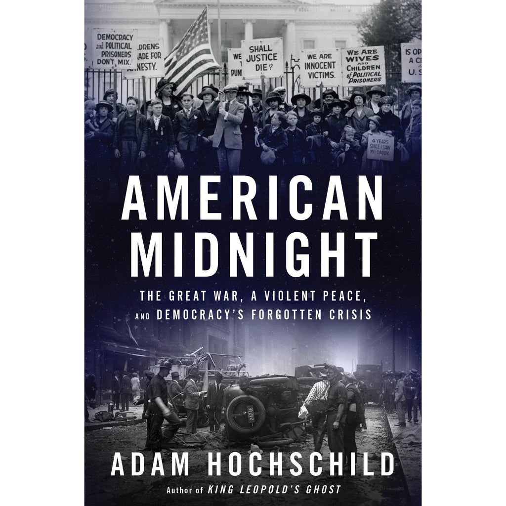 American Midnight: The Great War, a Violent Peace, and Democracy's Forgotten Crisis