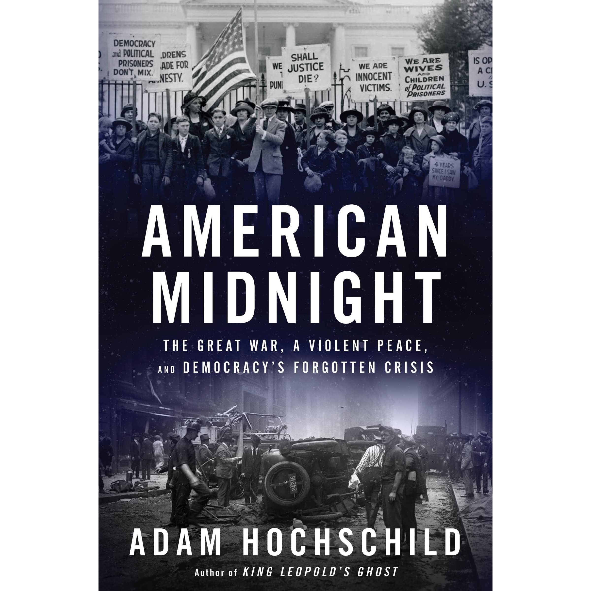 American Midnight: The Great War, a Violent Peace, and Democracy's Forgotten Crisis