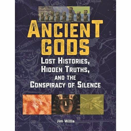 Ancient Gods: Lost Histories, Hidden Truths, and the Conspiracy of Silence