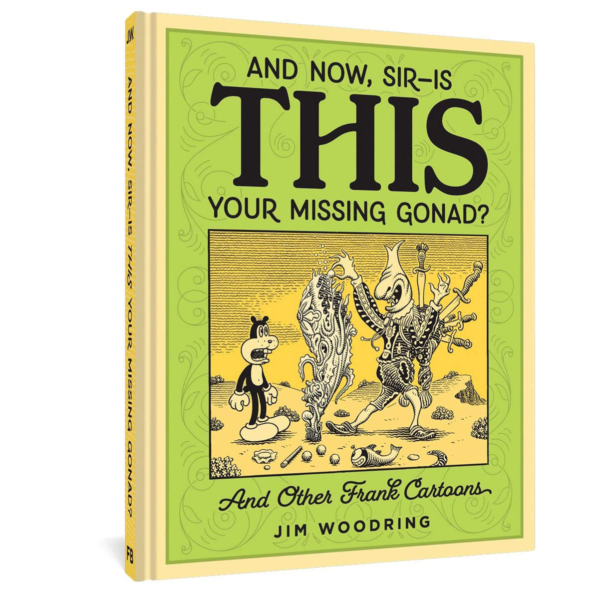 And Now, Sir? Is THIS Your Missing Gonad?